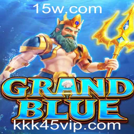 Descubra 'GRANDBLUE': O Novo Fenômeno dos Jogos com 'KK45'